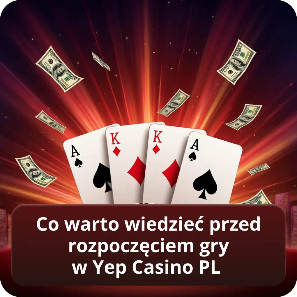 Co warto wiedzieć przed grą w Yep Casino PL